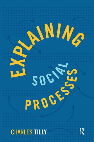 Explaining Social Processes Charles Tilly