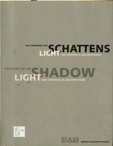 The Secret Of The Shadow Light And Shadow In Architecture Sverre Fehn Todao Ando Gerhard Wolf