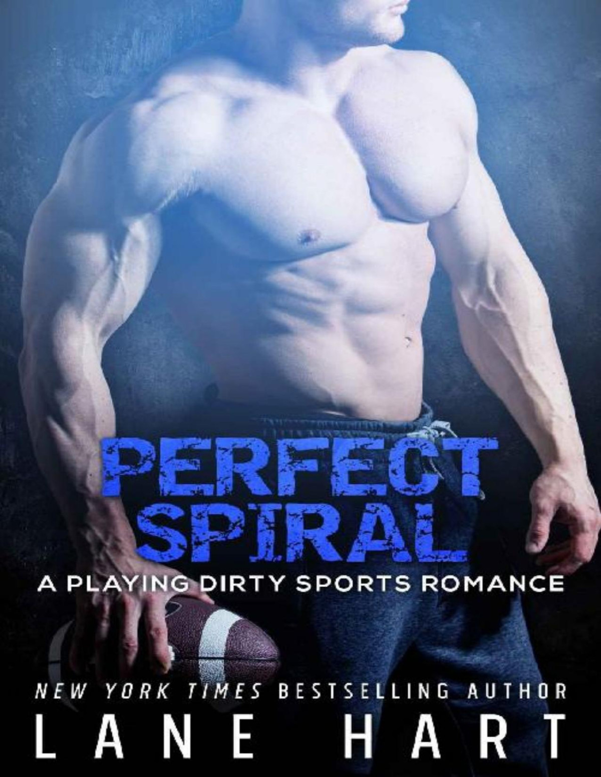 Perfect Spiral A Playing Dirty Sports Romance Book 2 Lane Hart Hart