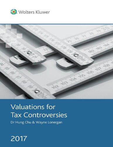 Valuations For Tax Controversies 2017 Edition Hung Tuan Chu Wayne Lonergan