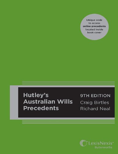 Hutleys Australian Wills Precedents 9th Edition Richard I Neal Craig Birtles