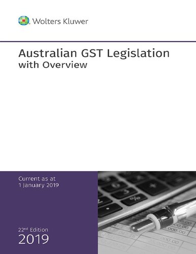 Australian Gst Legislation With Overview Current To 1 January 2019 22nd Edition Cch Australia Limited