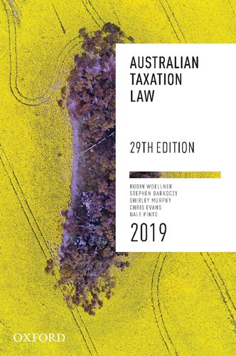 Australian Taxation Law 2019 29th Edition Robin Woellner Stephen Barkoczy