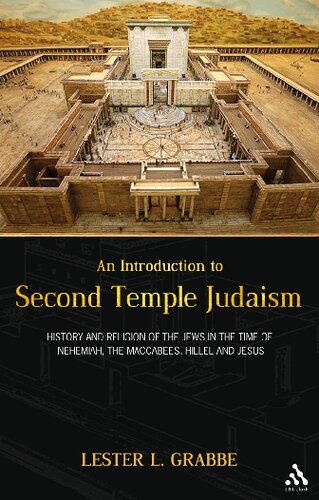 An Introduction To Second Temple Judaism History And Religion Of The Jews In The Time Of Nehemiah The Maccabees Hillel And Jesus Lester L Grabbe