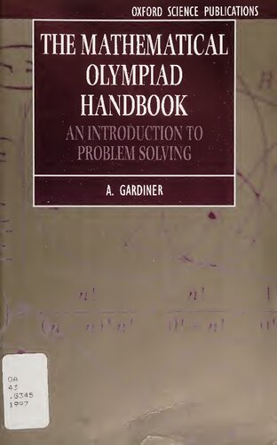 The Mathematical Olympiad Handbook An Introduction To Problem Solving Based On The First 32 British Mathematical Olympiads 19651996 Oxford Science Publications Illustrated A Gardiner