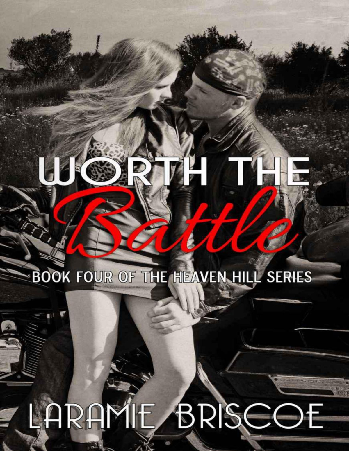 Worth The Battle Heaven Hill Series Briscoe Laramie Briscoe