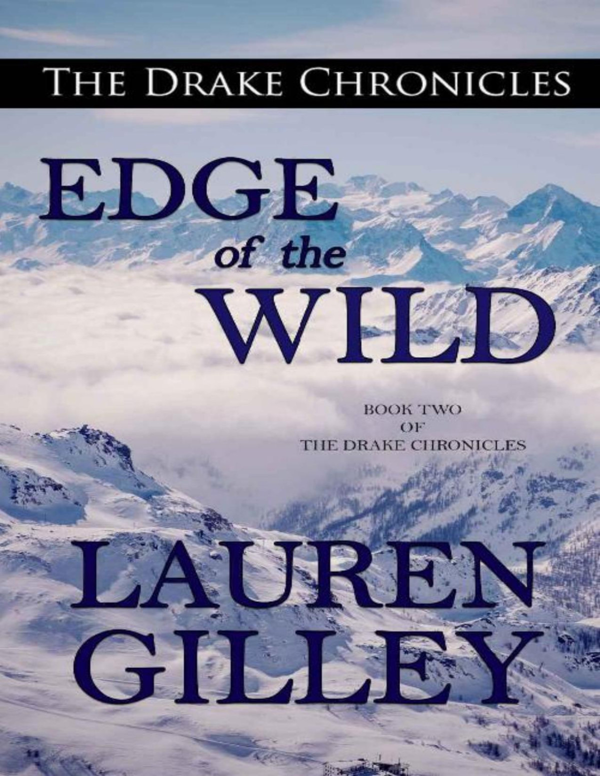Edge Of The Wild The Drake Chronicles Book 2 Lauren Gilley Gilley