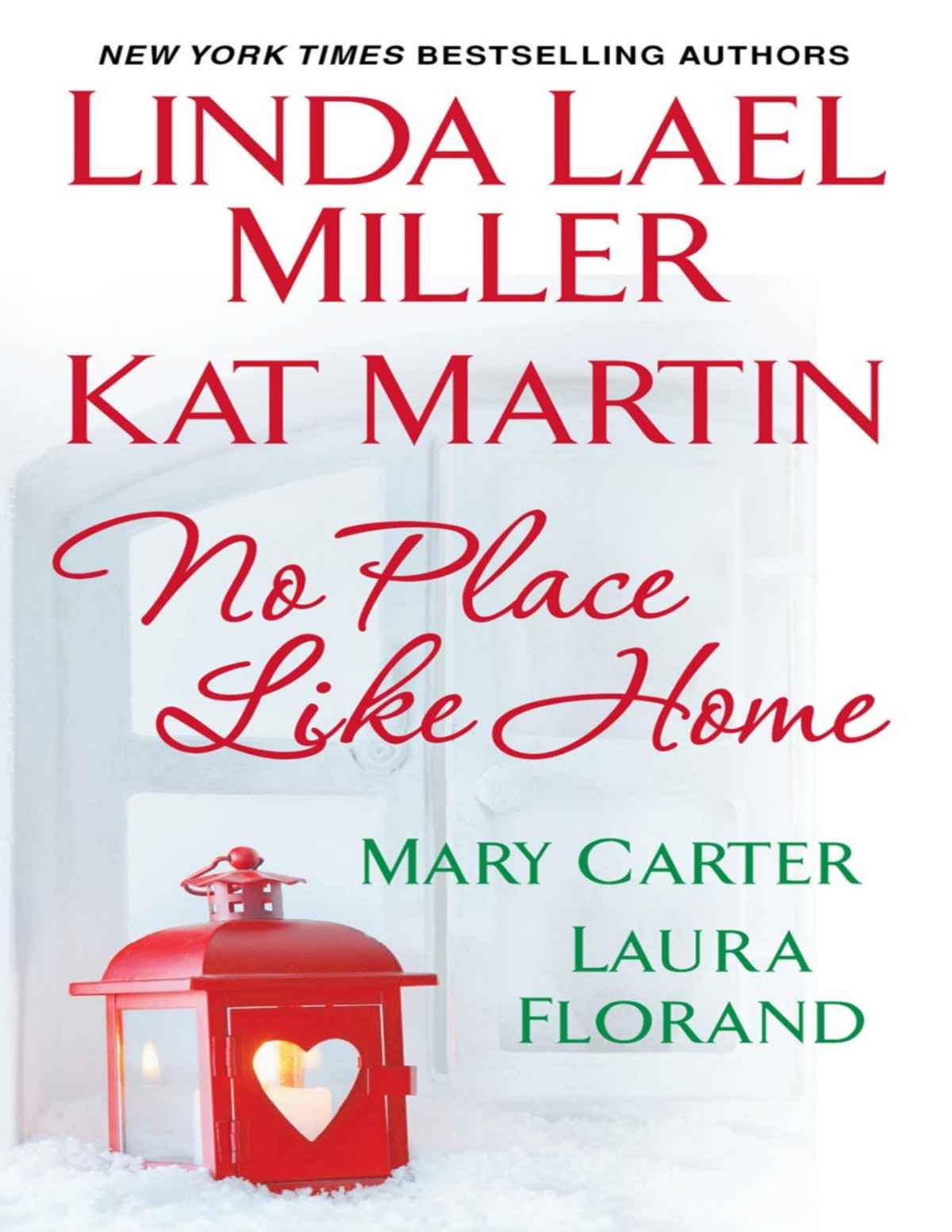 No Place Like Home Linda Lael Miller Kat Martin Mary Carter Laura Florand