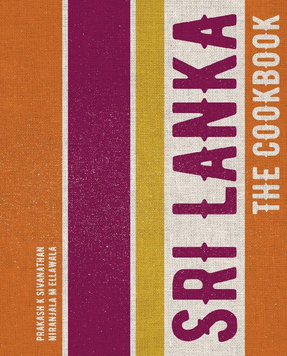 Cookbook Sri Lanka The Cookbook Prakash K Sivanathan And Niranjala M Ellawala