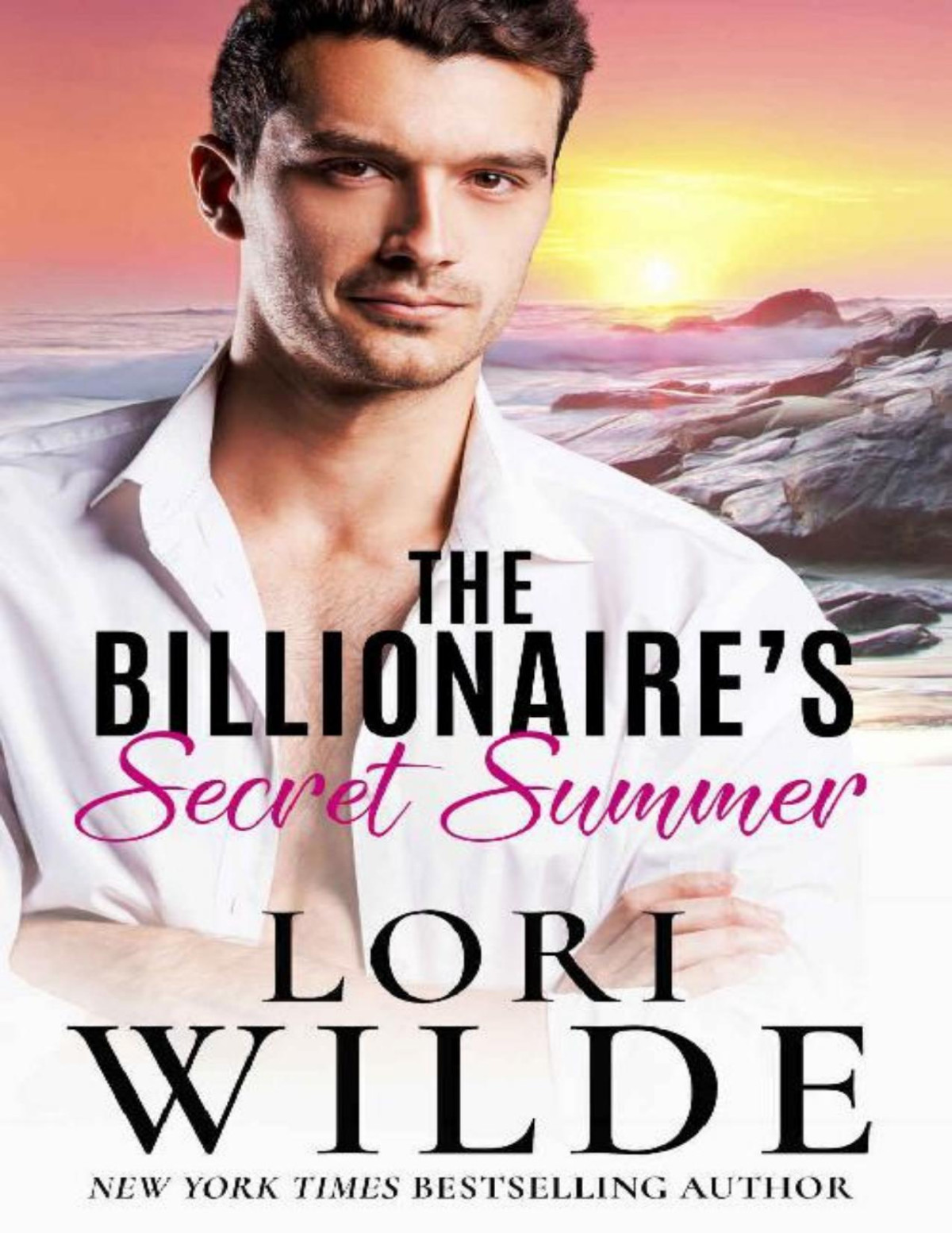 The Billionaires Secret Summer An Enemies To Lovers Standalone Romance Lori Wilde Wilde