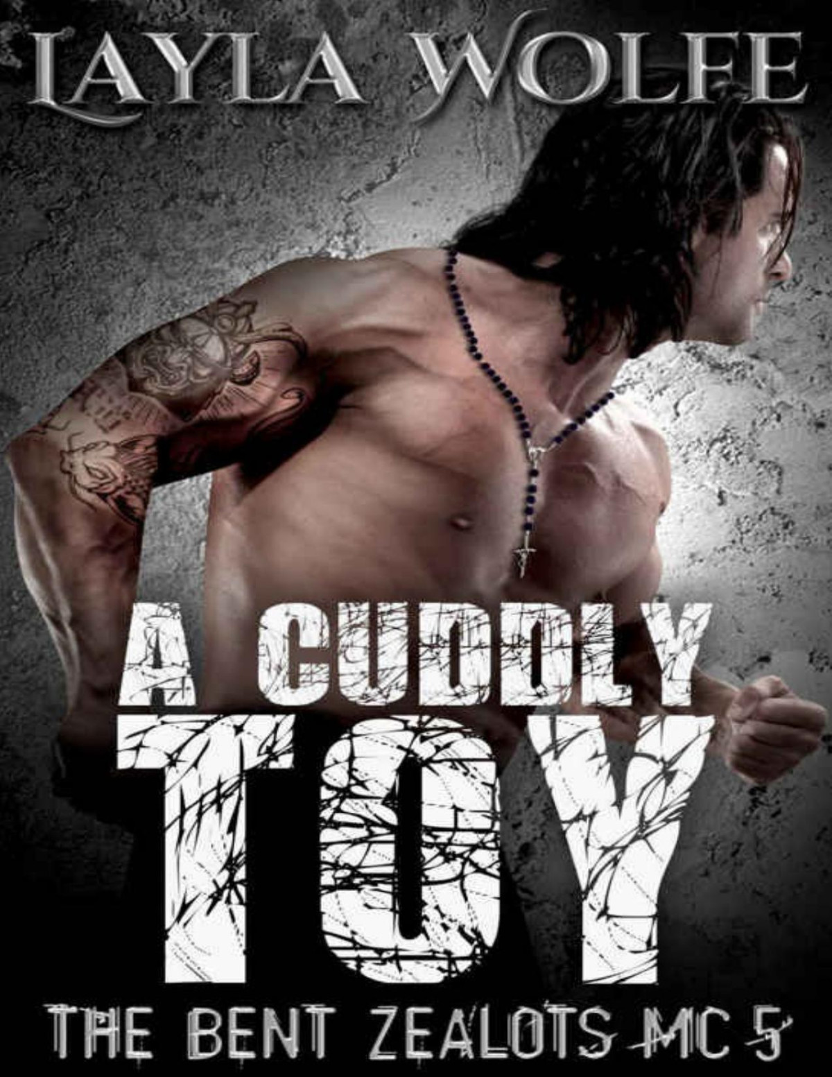 A Cuddly Toy The Bent Zealots Mc Book 5 Layla Wolfe Wolfe