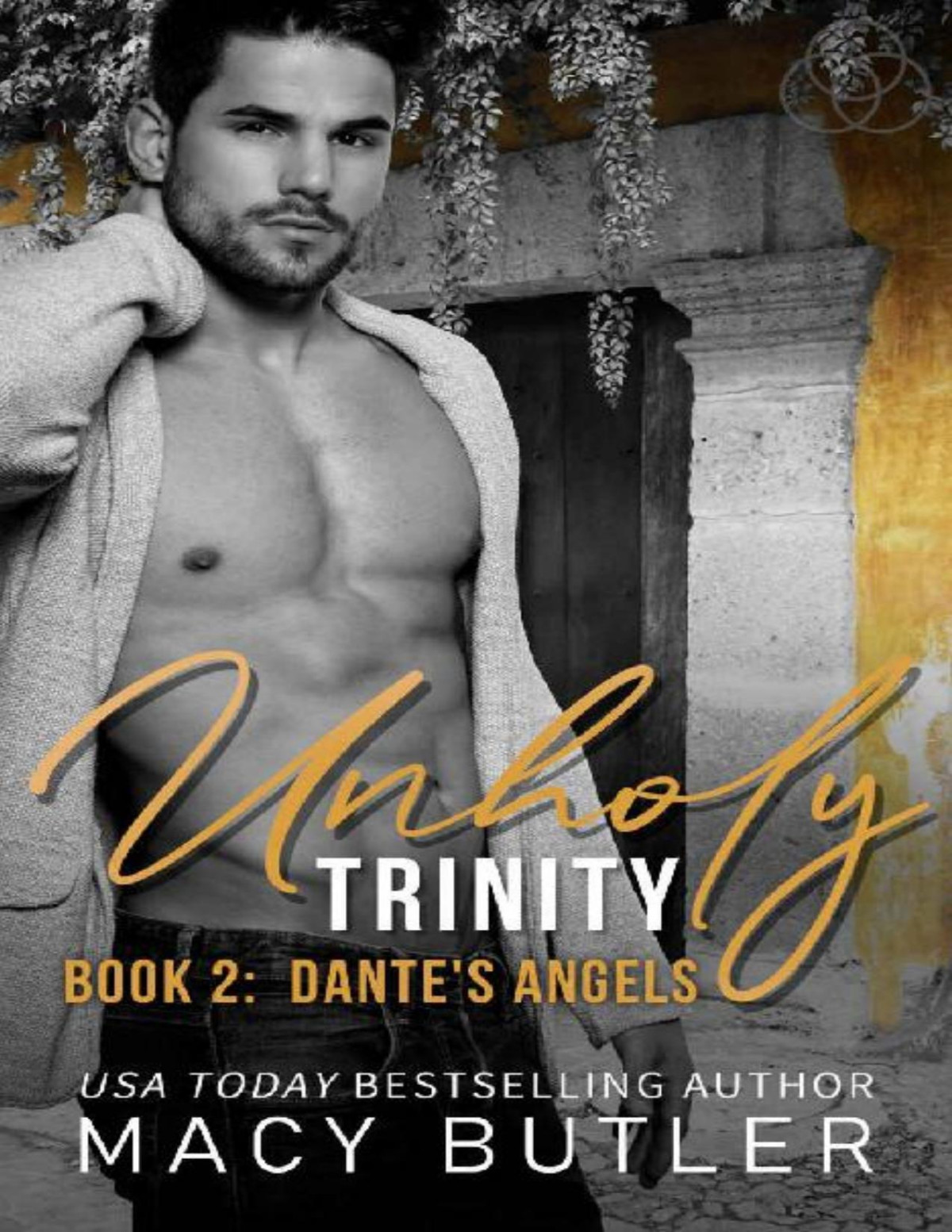 Unholy Trinity Book 2 Dantes Angels A Steamy Romantic Suspense Duet Macy Butler Butler