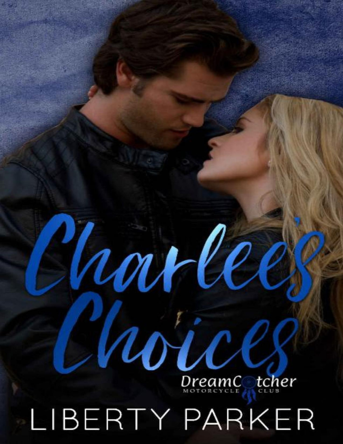 Charlees Choices Dreamcatchers Mc Liberty Parker Parker Liberty