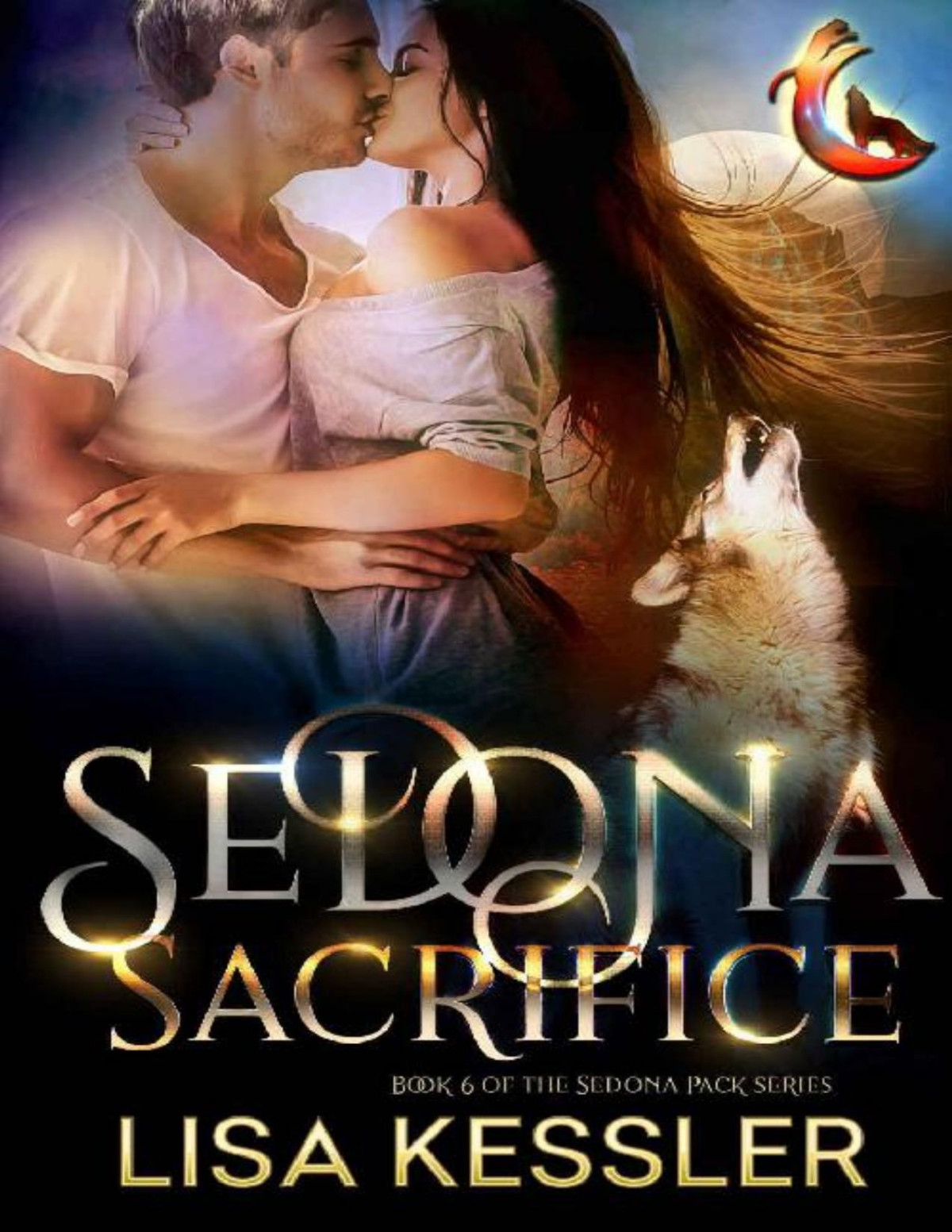 Sedona Sacrifice Southwestern Paranormal Romance With Shifters Psychics And Secrets Sedona Pack Book 6 Lisa Kessler Kessler