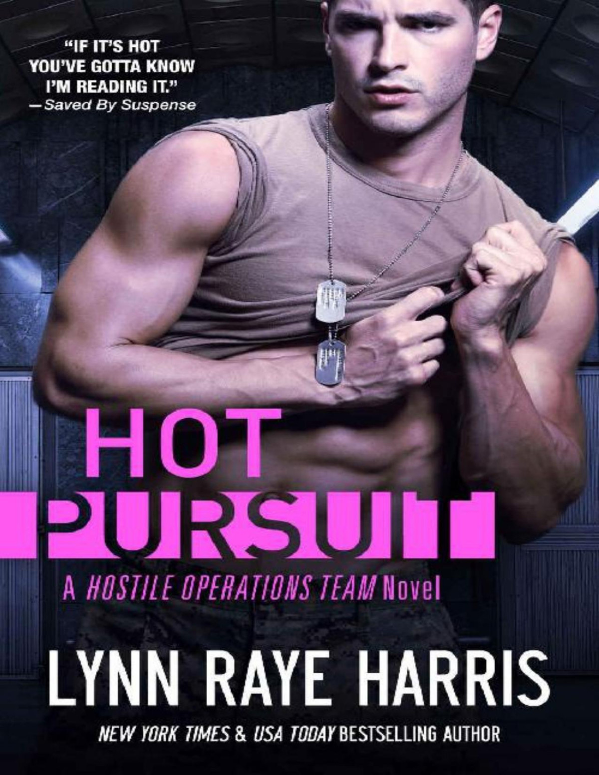 Hot Pursuit A Hostile Operations Team Novel Book 1 Lynn Raye Harris Harris