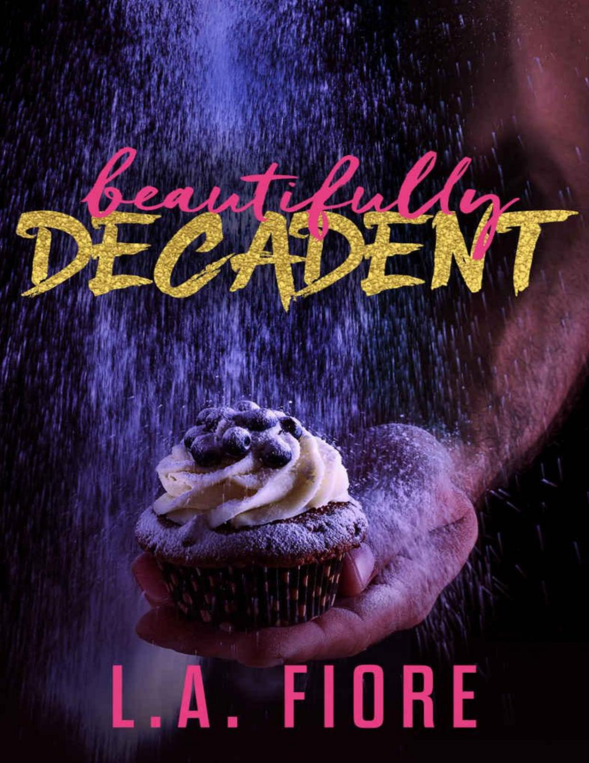 Beautifully Decadent Beautifully Damaged Book 3 La Fiore Fiore