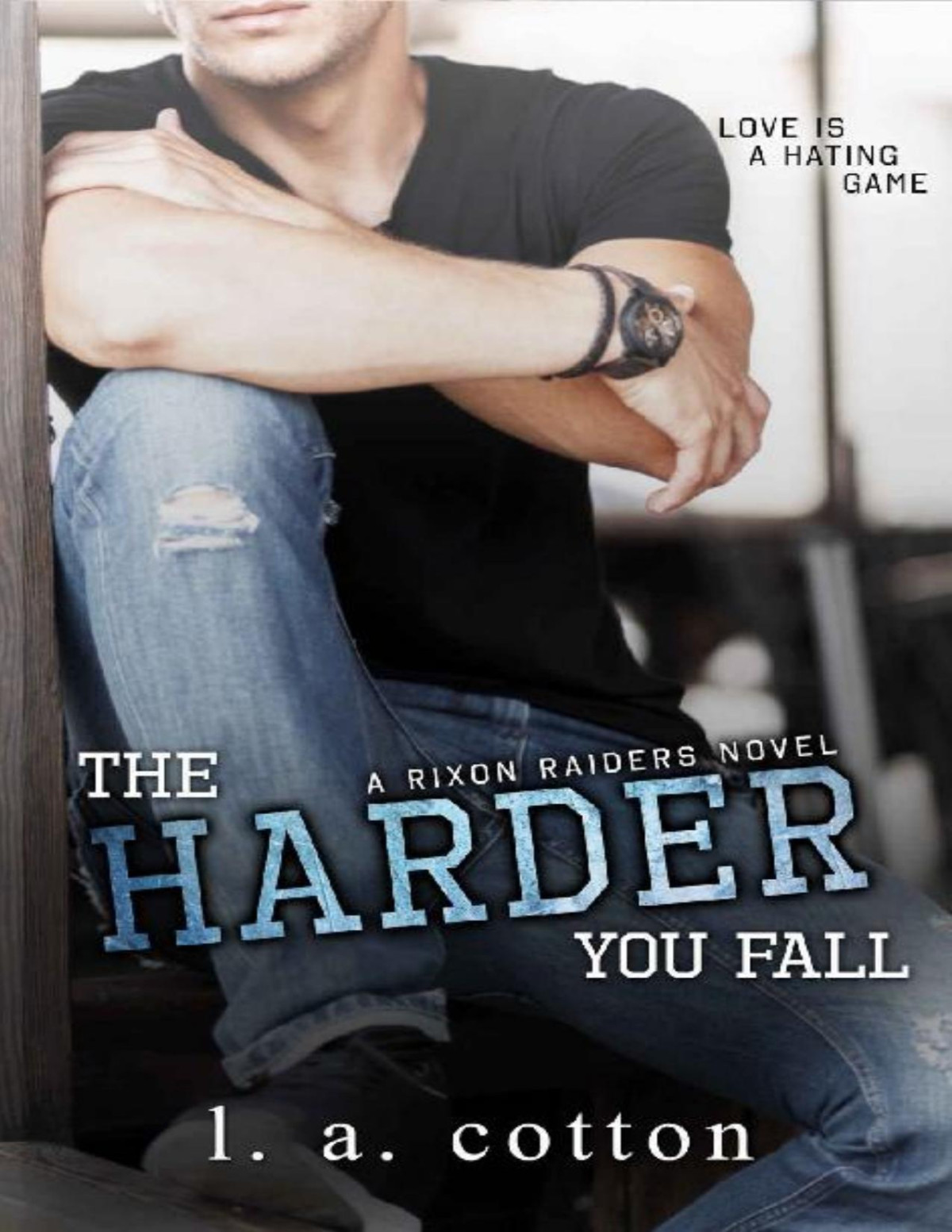 The Harder You Fall Rixon Raiders Book 3 L A Cotton Cotton
