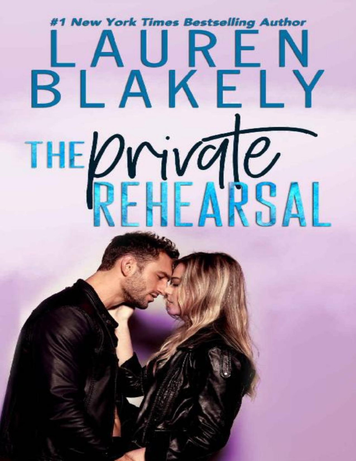 The Private Rehearsal Caught Up In Love The Swoony New Reboot Of The Contemporary Romance Series Book 4 Lauren Blakely Blakely