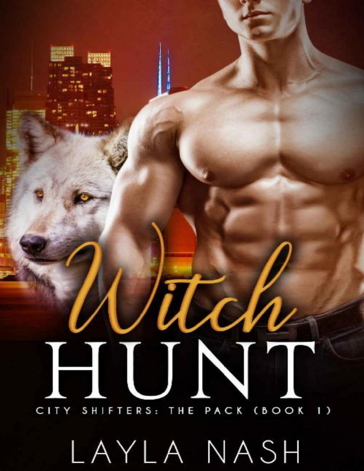 Witch Hunt City Shifters The Pack Book 1 Layla Nash Nash