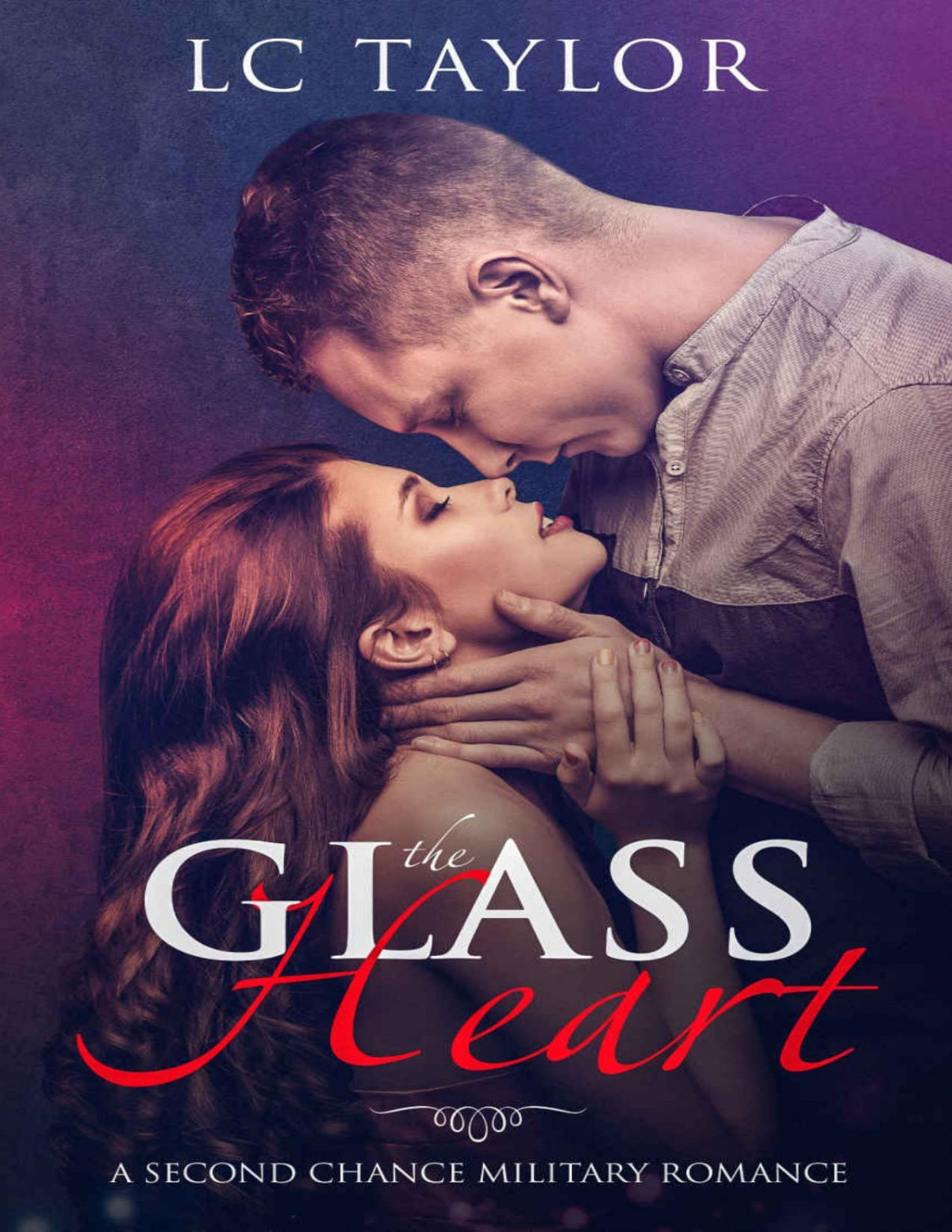The Glass Heart A Second Chance Military Romance Book 1 Lc Taylor Taylor