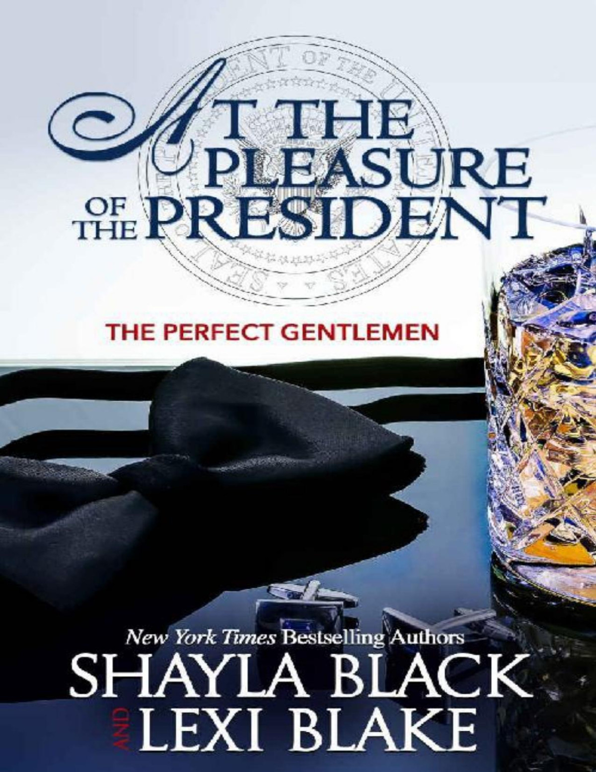 At The Pleasure Of The President Perfect Gentlemen Book 5 Shayla Black Lexi Blake Black