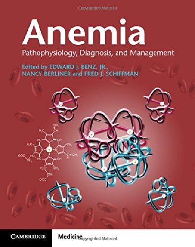 Anemia With Online Resource Pathophysiology Diagnosis And Management 1st Edition Edward J Benz Jr Jr Md Editor