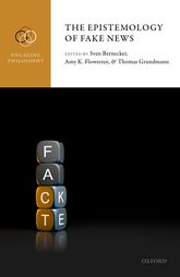 The Epistemology Of Fake News Sven Bernecker Amy K Flowerree