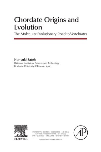Chordate Origins And Evolution The Molecular Evolutionary Road To Vertebrates 1st Edition Noriyuki Satoh