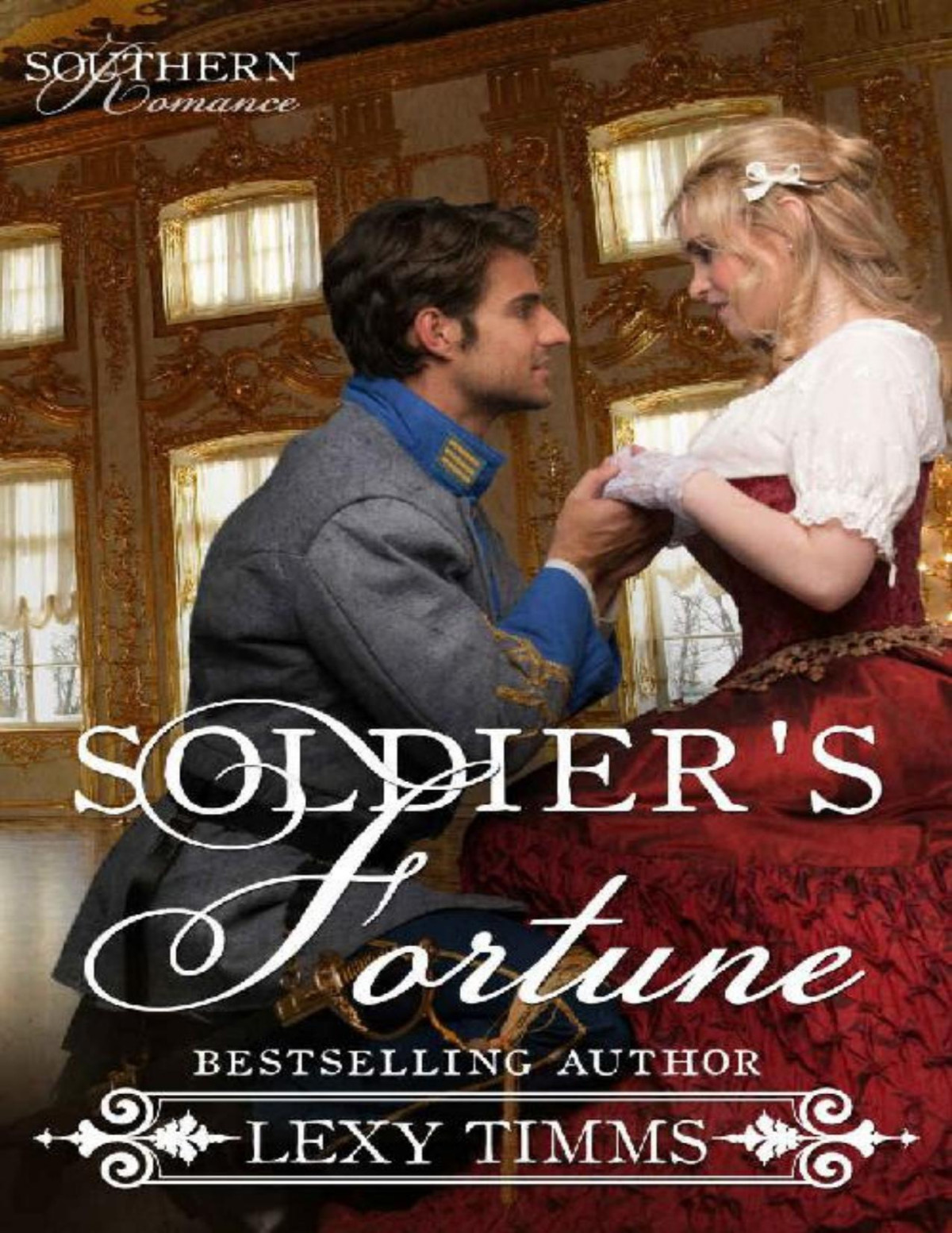 Soldiers Fortune Civil War Military Historical Romance Southern Romance Series Book 4 Lexy Timms Timms