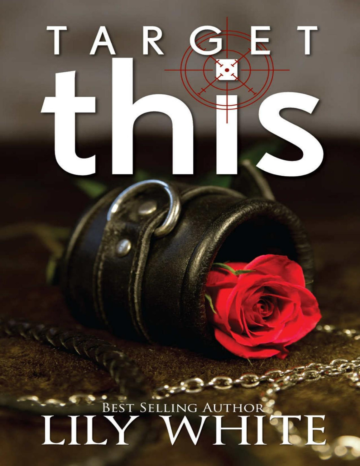 Target This A Dark Romance Thriller Lily White White Lily