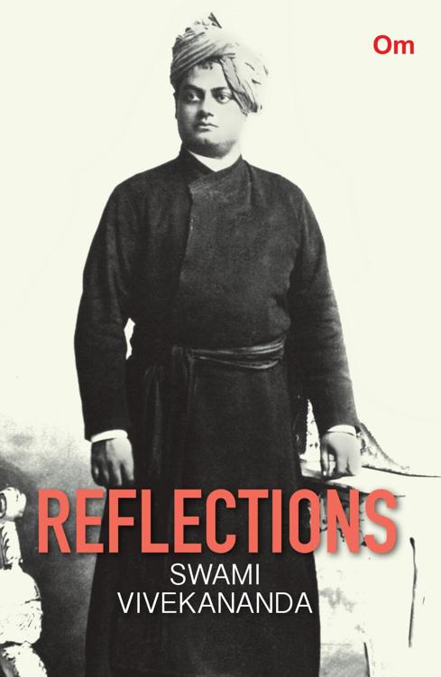 Reflections Swami Vivekananda Swami Vivekananda Vivekananda