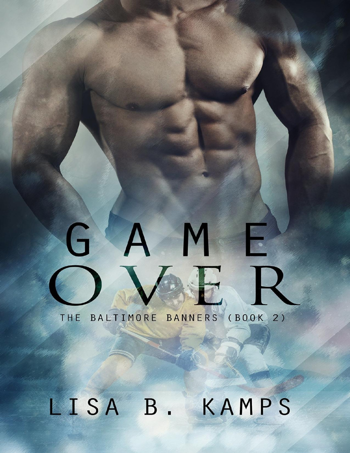 Game Over The Baltimore Banners Book 2 Lisa B Kamps Kamps