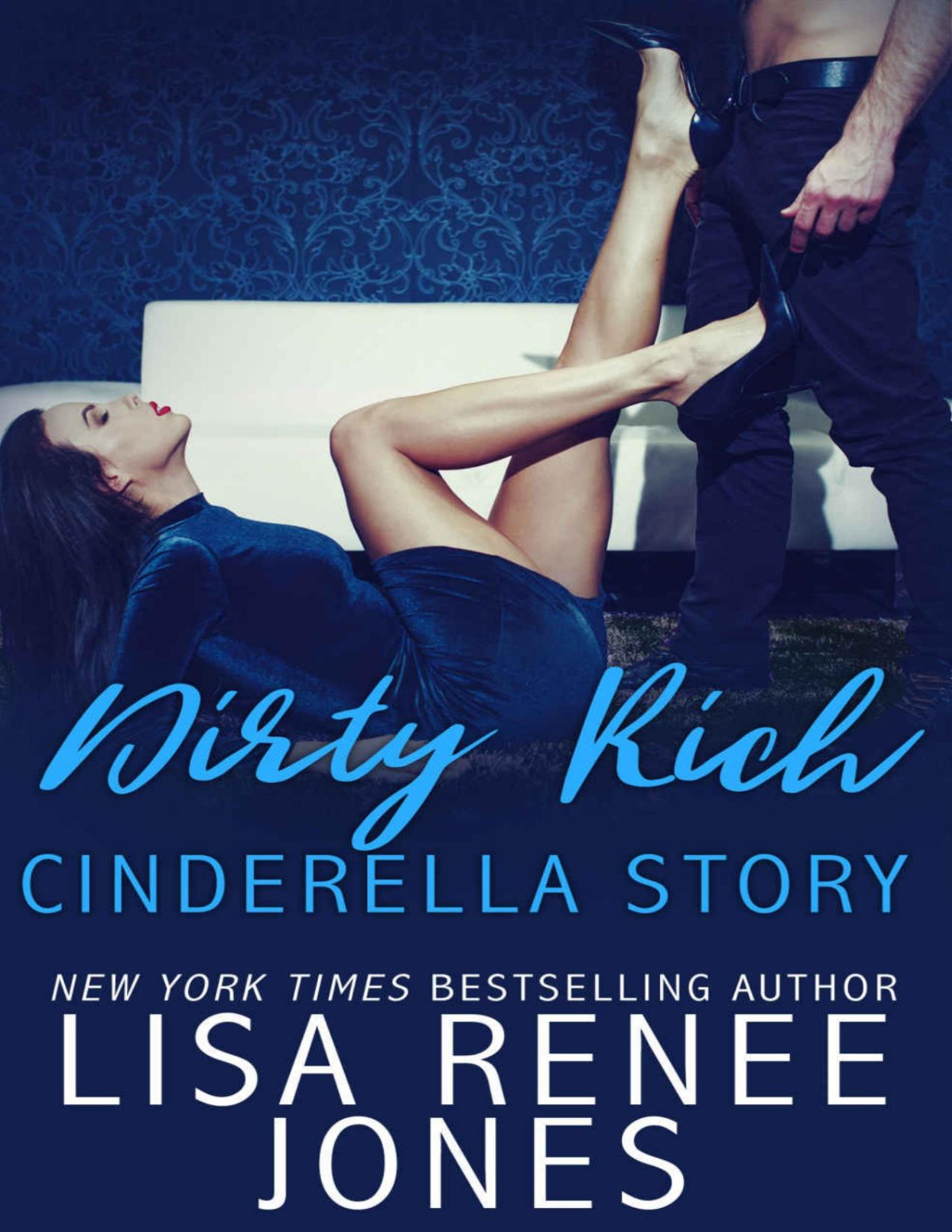 Dirty Rich Cinderella Story Jones Lisa Renee