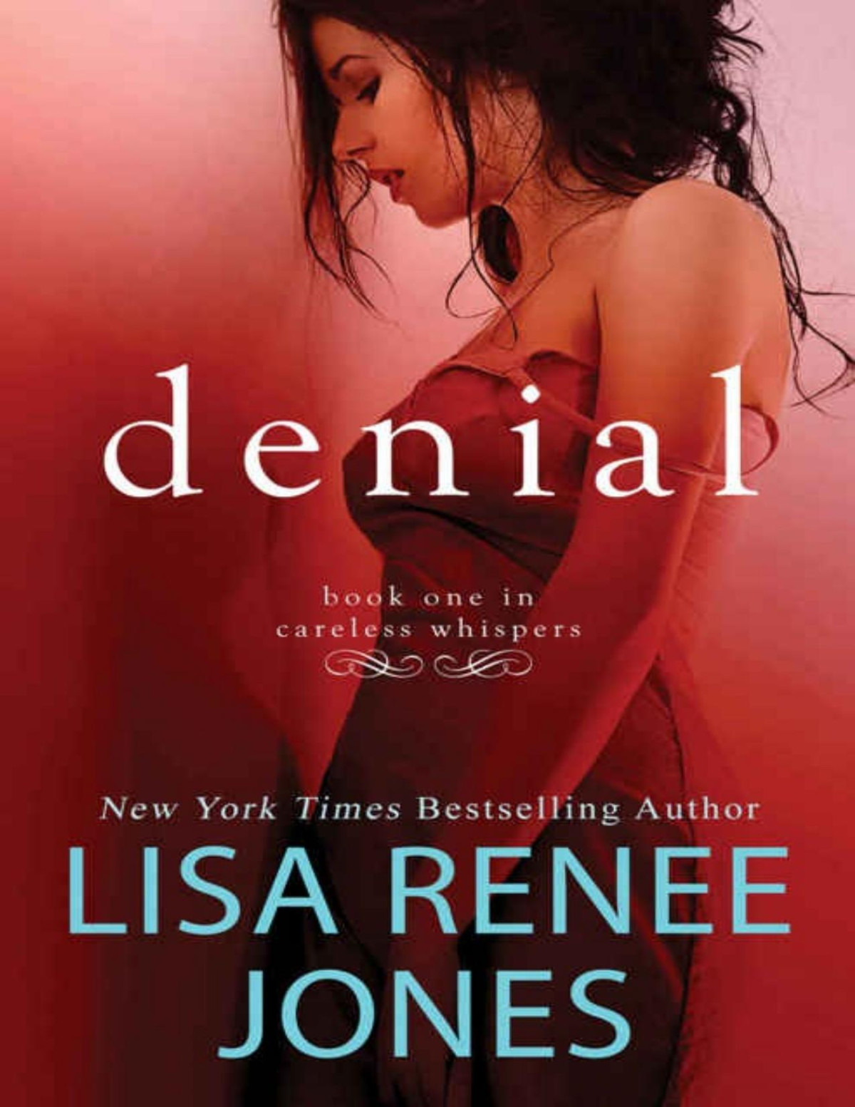 Denial Careless Whispers 1 Lisa Renee Jones Jones Lisa Renee