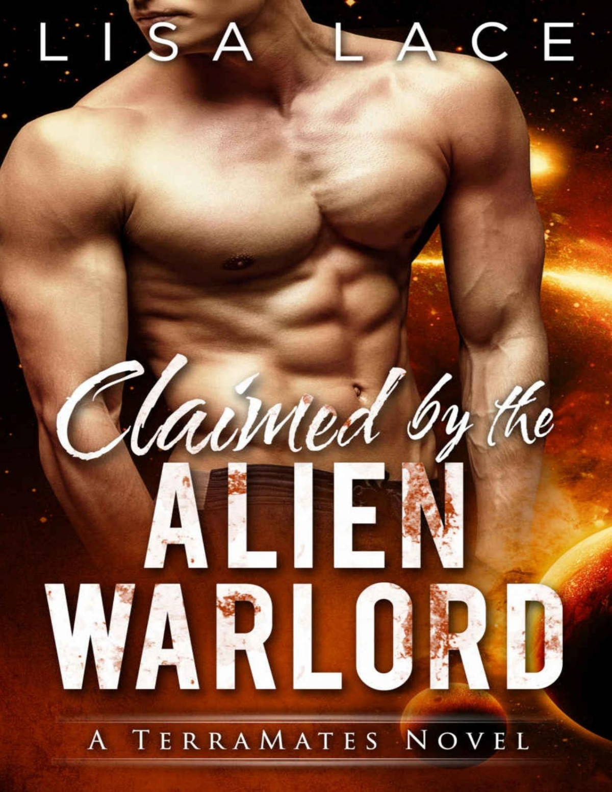 Claimed By The Alien Warlord A Science Fiction Alien Mailorder Bride Romance Terramates Book 14 Lisa Lace Lace