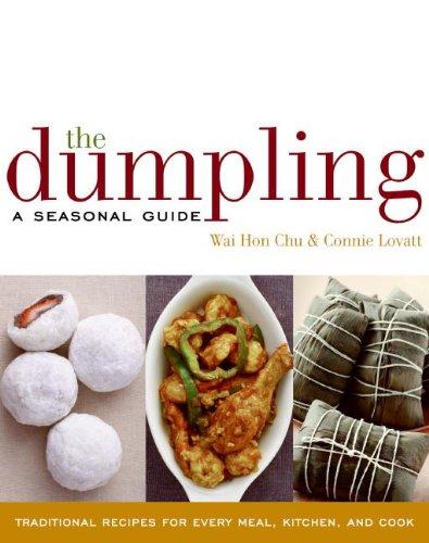 The Dumpling A Seasonal Guide Wai Hon Chu Connie Lovatt Chu