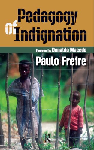 Pedagogy Of Indignation Paulo Freire Donaldo Macedo Foreword