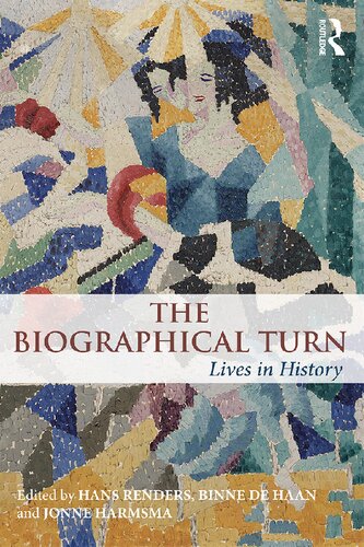 The Biographical Turn Lives In History Hans Renders Binne De Haan