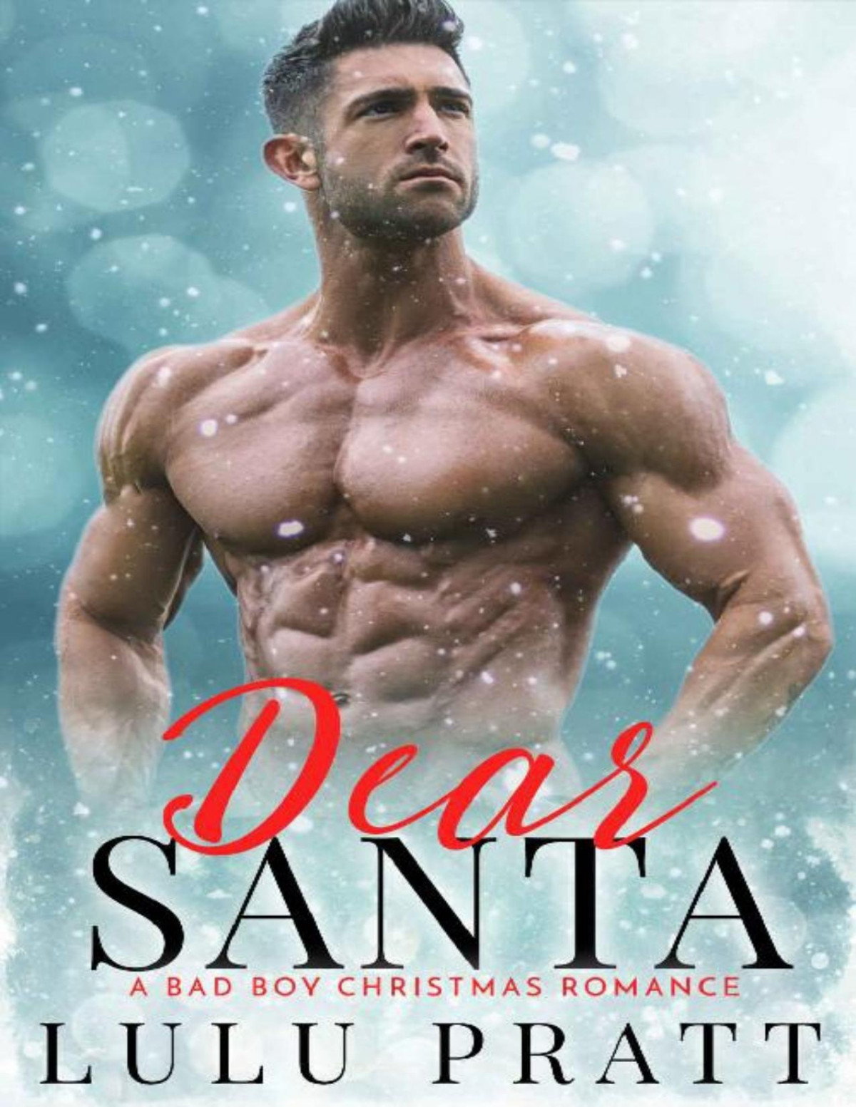 Dear Santa A Bad Boy Christmas Romance Lulu Pratt Pratt Lulu