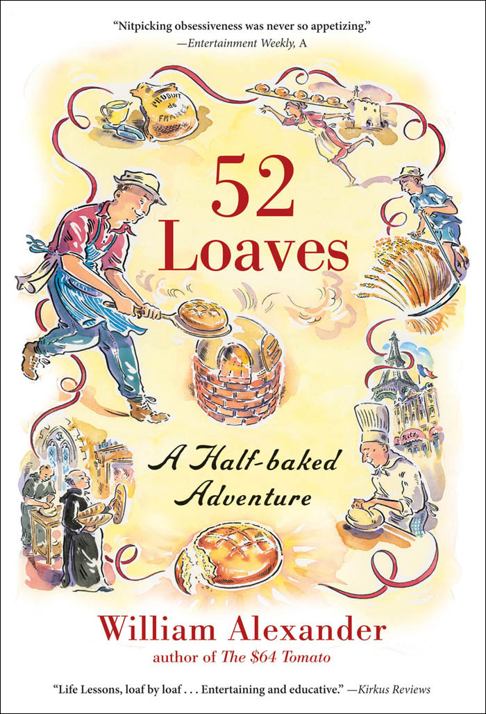 52 Loaves A Halfbaked Adventure Alexander William Alexander