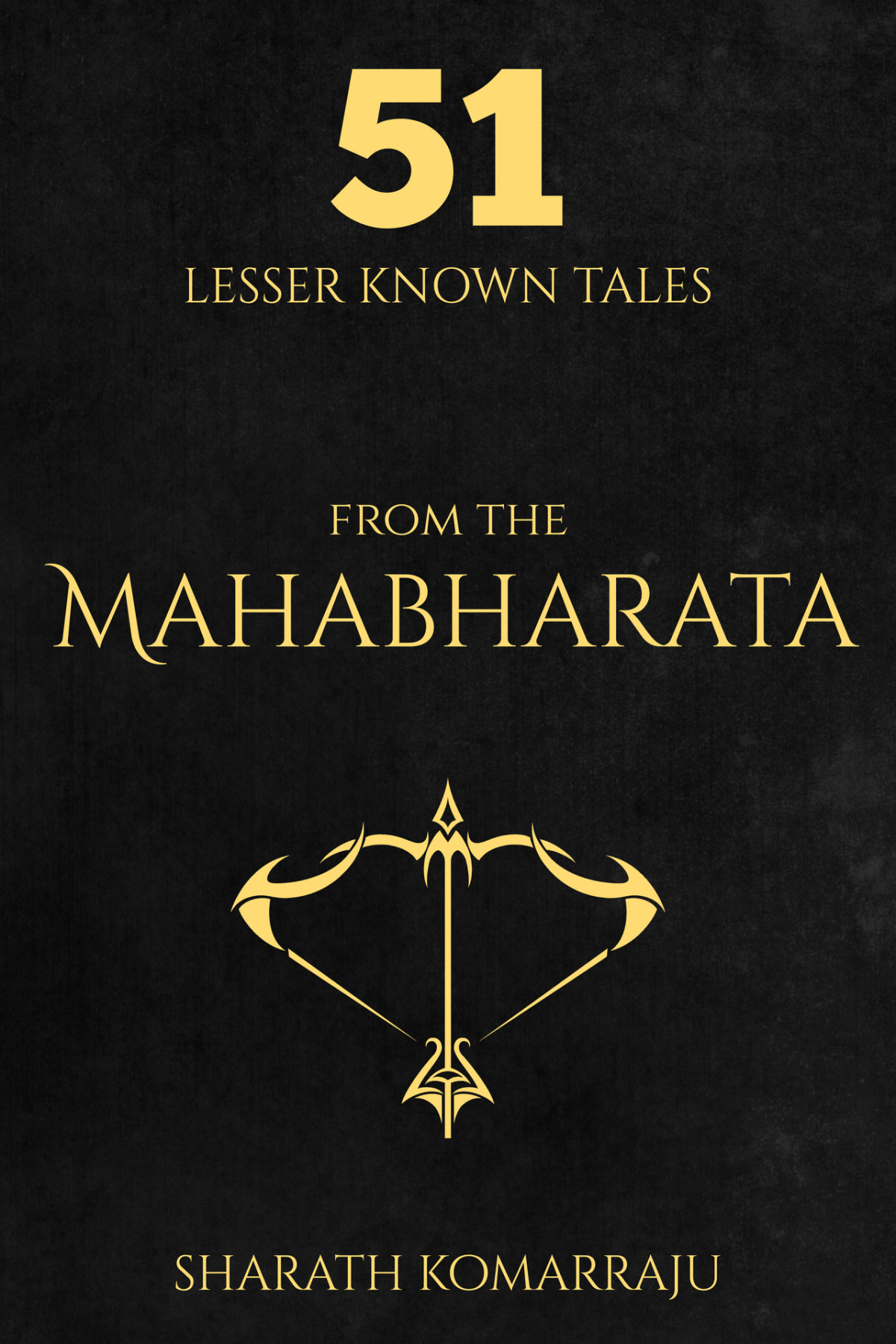 51 Lesser Known Tales From The Mahabharata Komarraju Sharath Komarraju