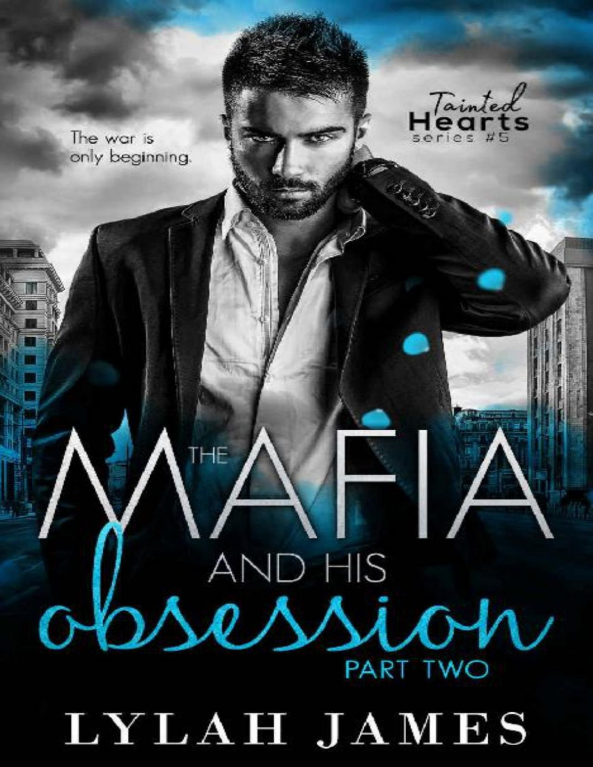 The Mafia And His Obsession Part 2 Tainted Hearts Series Book 5 Lylah James James
