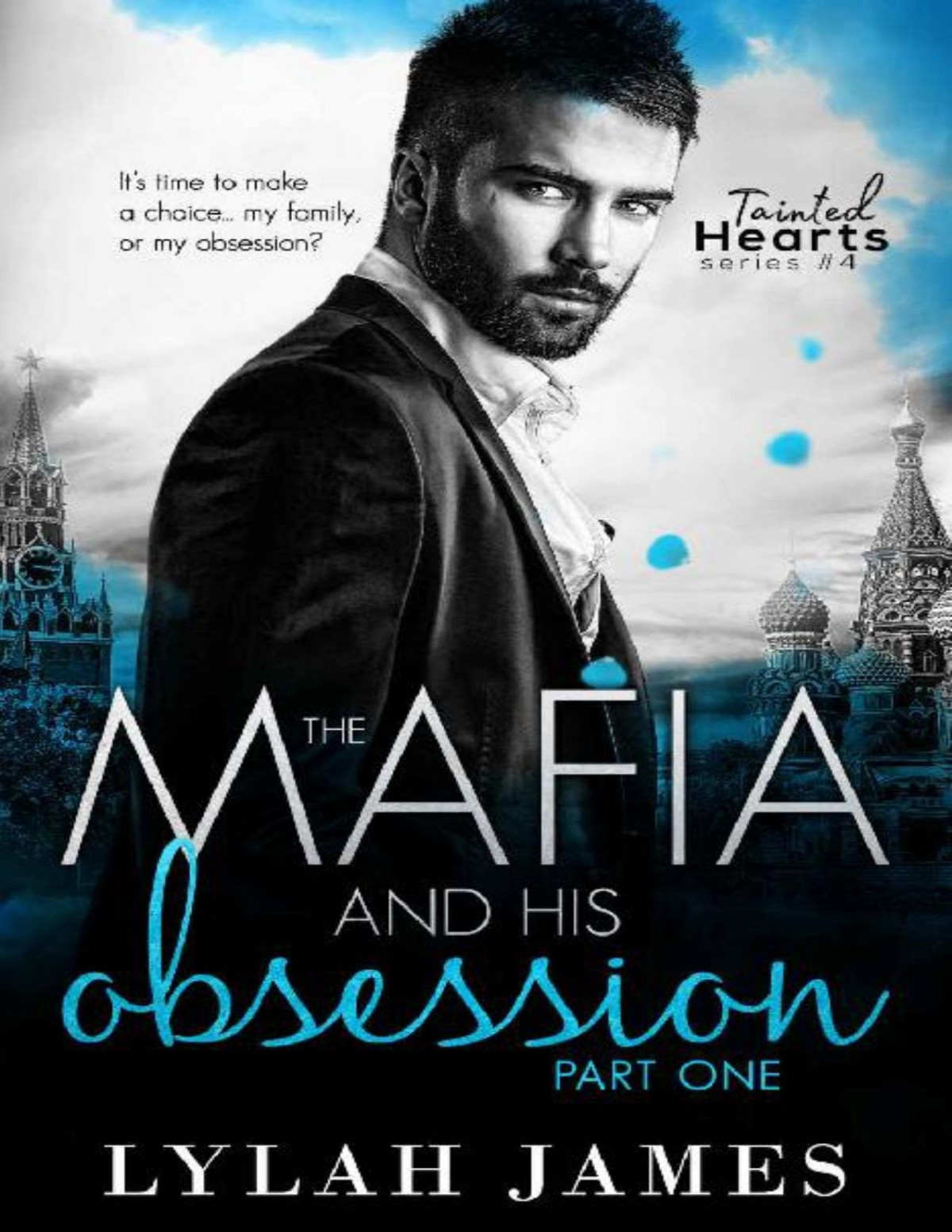 The Mafia And His Obsession Part 1 Tainted Hearts Series Book 4 Lylah James James