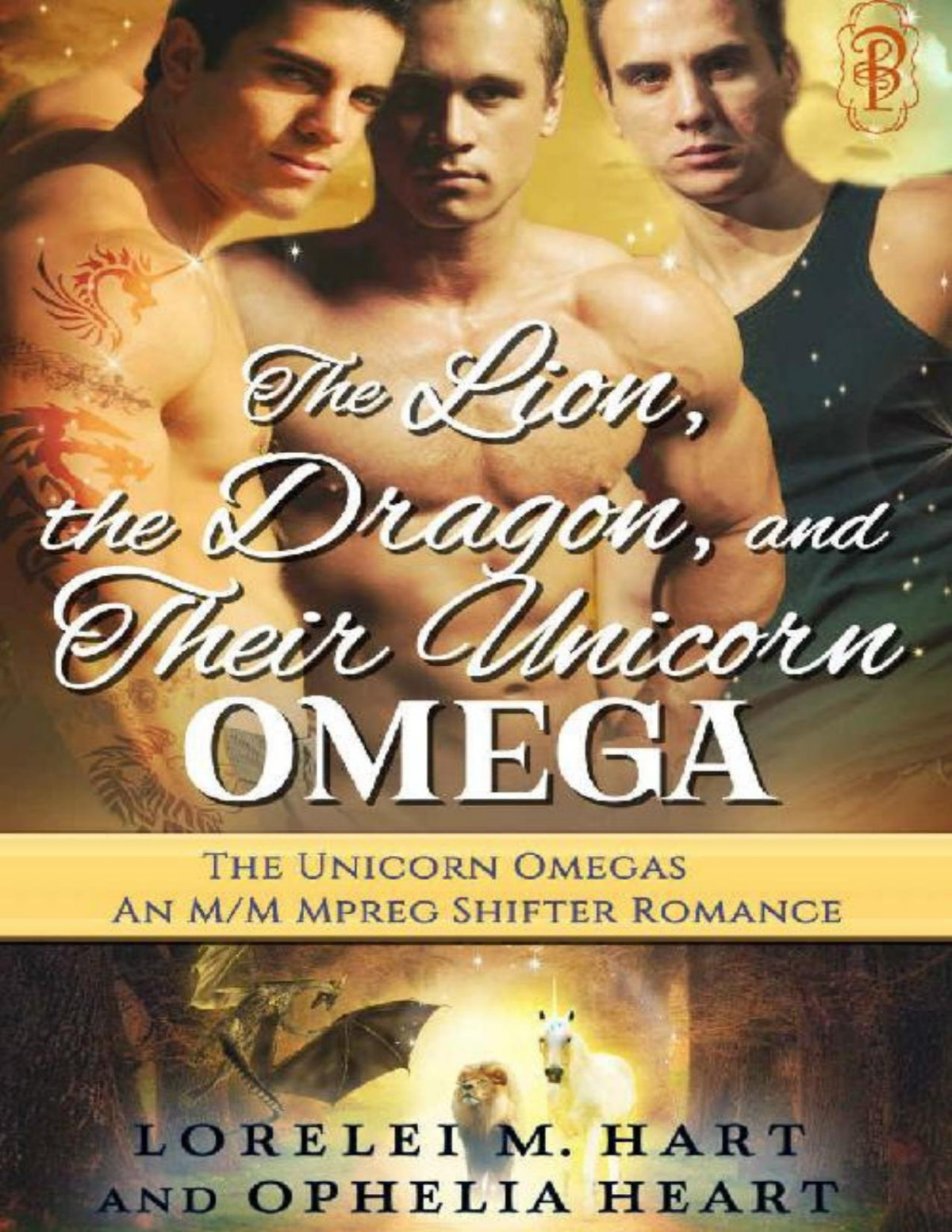 The Lion The Dragon And Their Unicorn Omega An Mm Mpreg Shifter Romance The Unicorn Omegas Book 2 Lorelei M Hart Ophelia Heart Hart