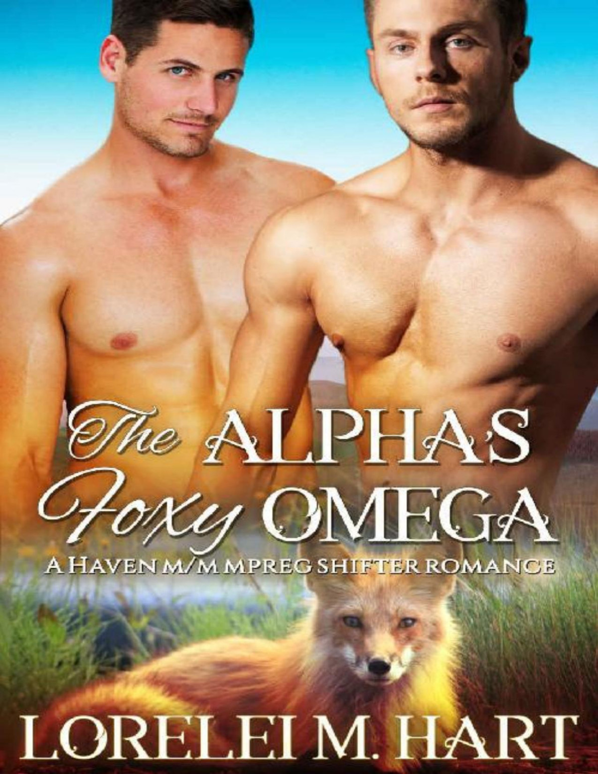 The Alphas Foxy Omega A Haven Mm Mpreg Shifter Romance Couples Of Haven Book 2 Lorelei M Hart Hart