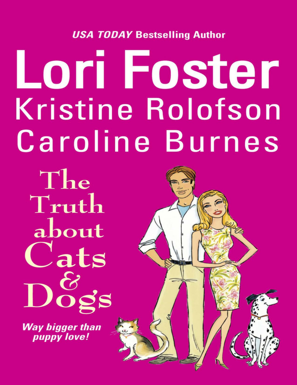 The Truth About Cats Dogs Tailspinsecondhand Sam Familiar Pursuit Lori Foster Kristine Rolofson Caroline Burnes