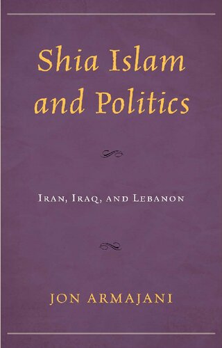 Shia Islam And Politics Iran Iraq And Lebanon Jon Armajani