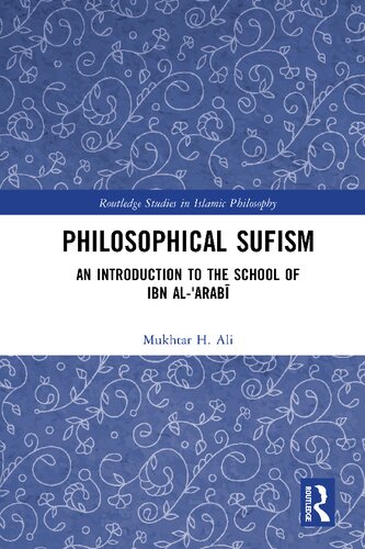 Philosophical Sufism An Introduction To The School Of Ibn Alarab Mukhtar H Ali