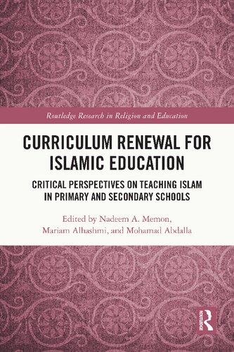Curriculum Renewal For Islamic Education Critical Perspectives On Teaching Islam In Primary And Secondary Schools Nadeem A Memon
