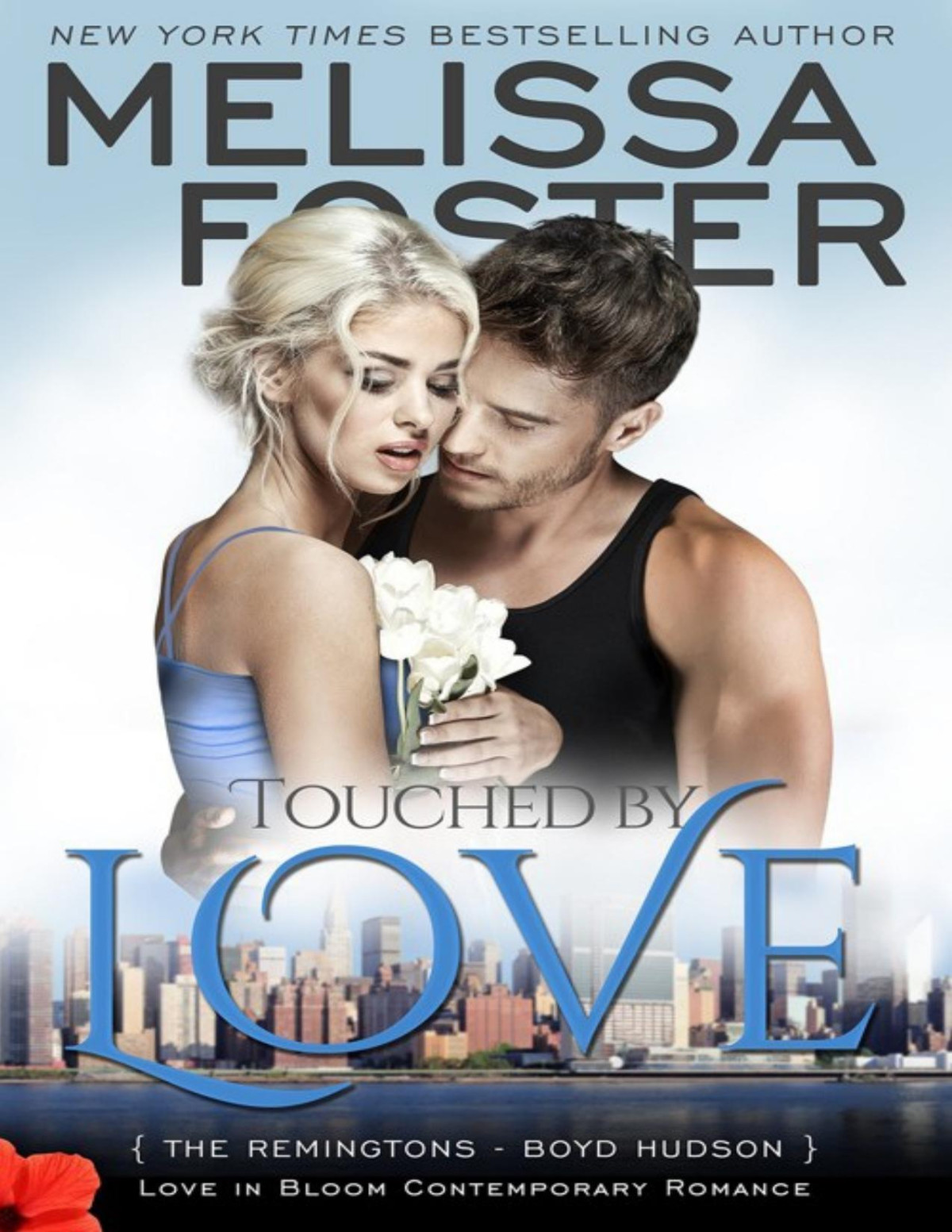 Touched By Love Love In Bloom The Remingtons Melissa Foster Foster